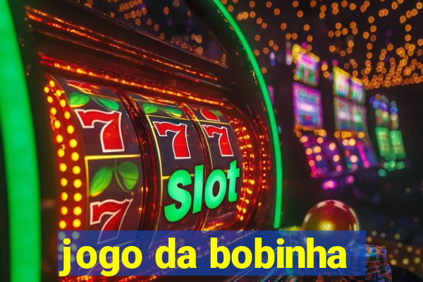 jogo da bobinha